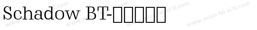 Schadow BT字体转换